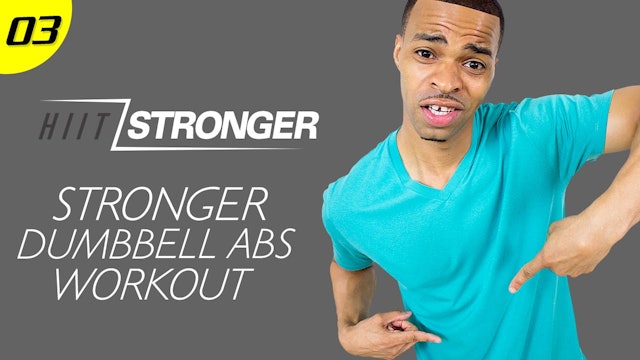 03 - 30 Minute STRONGER Dumbbell Abs Explosion