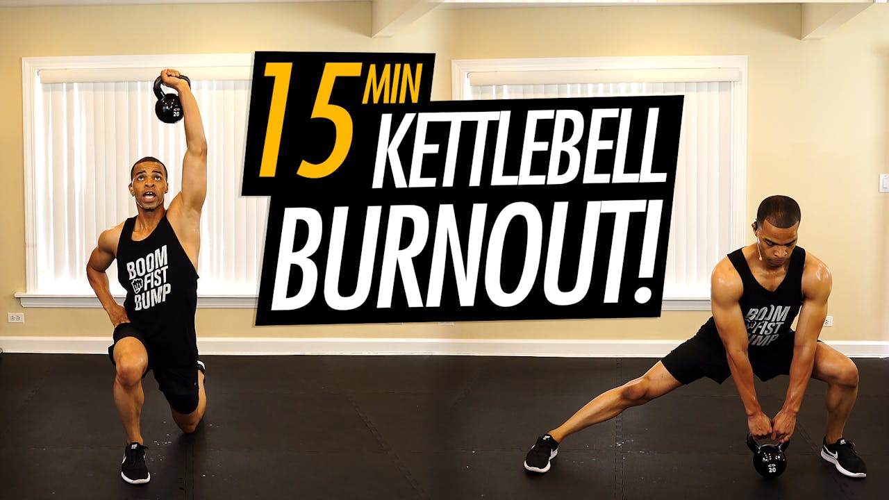 15 Minute Kettlebell Full Body Burnout Workout 15 Minute 15 Minute Kettlebell Full Body Burnout Workout 15 Minute