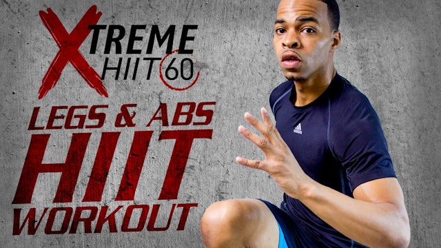 Xtreme HIIT 60 #04: 60 Minute Legs & Abs Extreme HIIT Workout