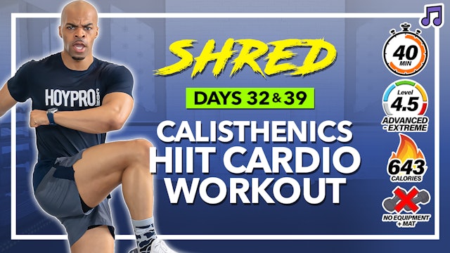 40 Minute Full Body Calisthenics HIIT Workout - SHRED #32 & 40 (Music)