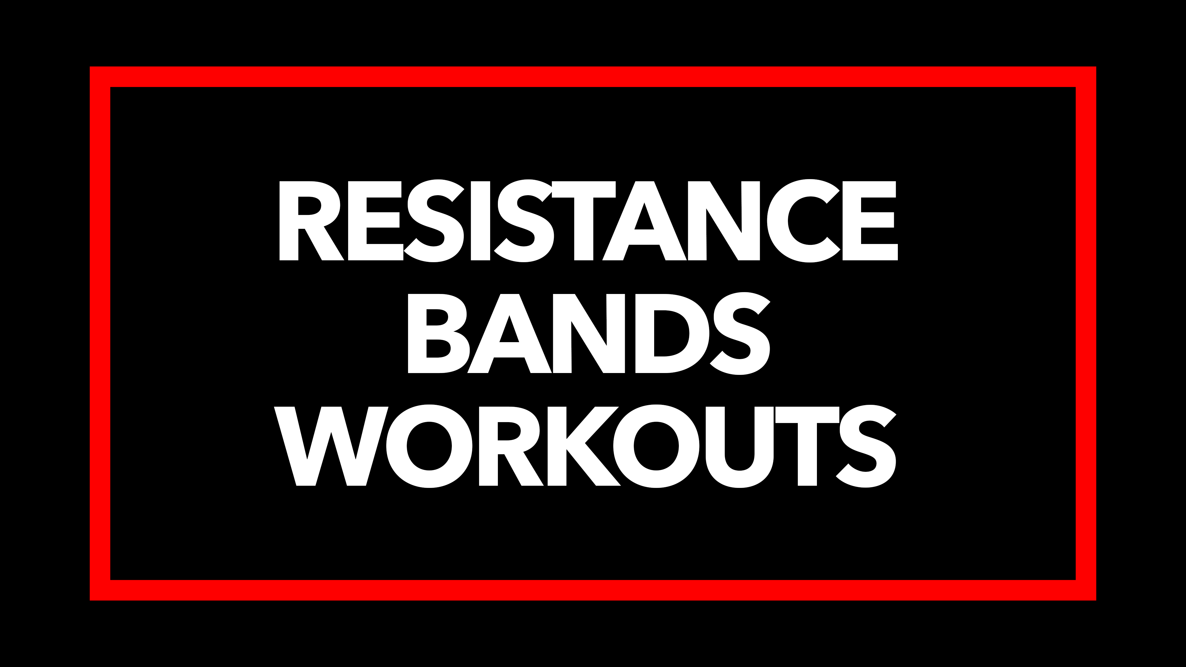 Resistance Bands Workouts