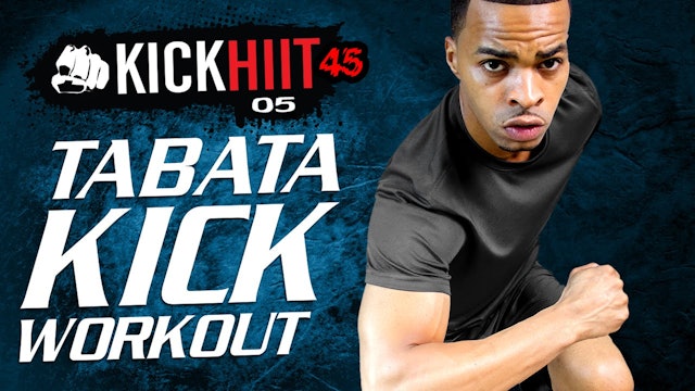 Kick HIIT 45 #05 - 45 Minute Hardcore Kicboxing Tabata Workout