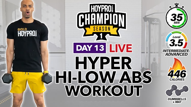 35 Minute LIVE Hyper Hi-Low Abs Workout - CHAMPION S1 #13
