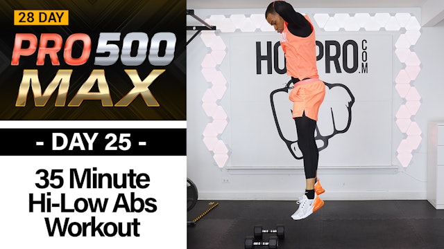 35 Minute Hi Low Abs Full Body Workout - PRO 500 MAX #25