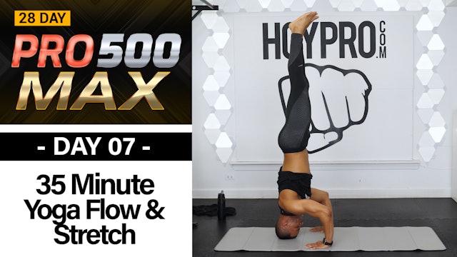 35 Minute Full Body Yoga Flow & Deep Stretch - PRO 500 MAX #07