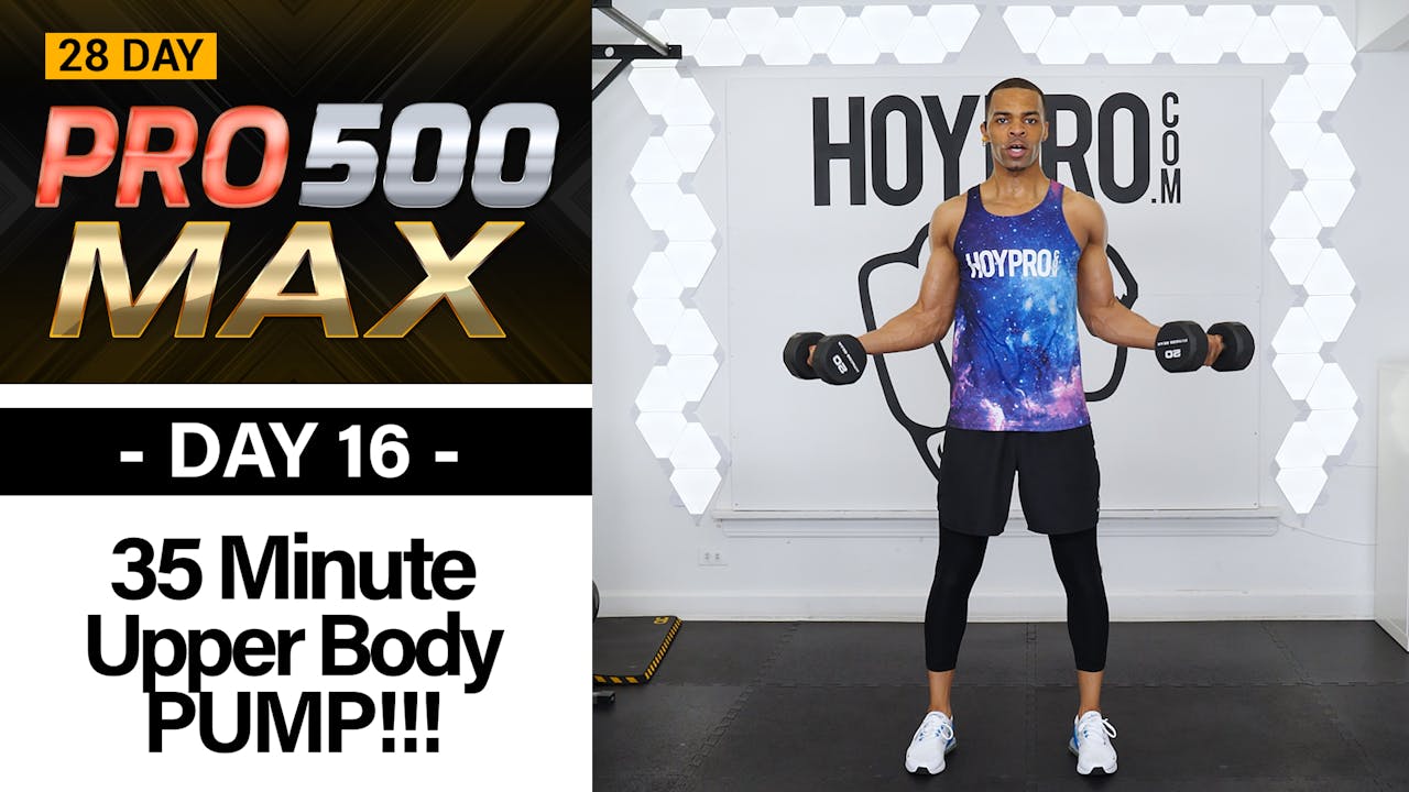 35 Minute Upper Body Pump Workout PRO 500 MAX 16 PRO 500 MAX 28