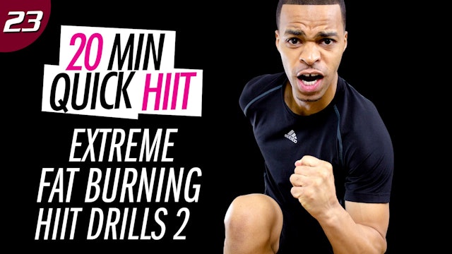 #23 - 20 Minute EXTREME Fat Burning HIIT Workout