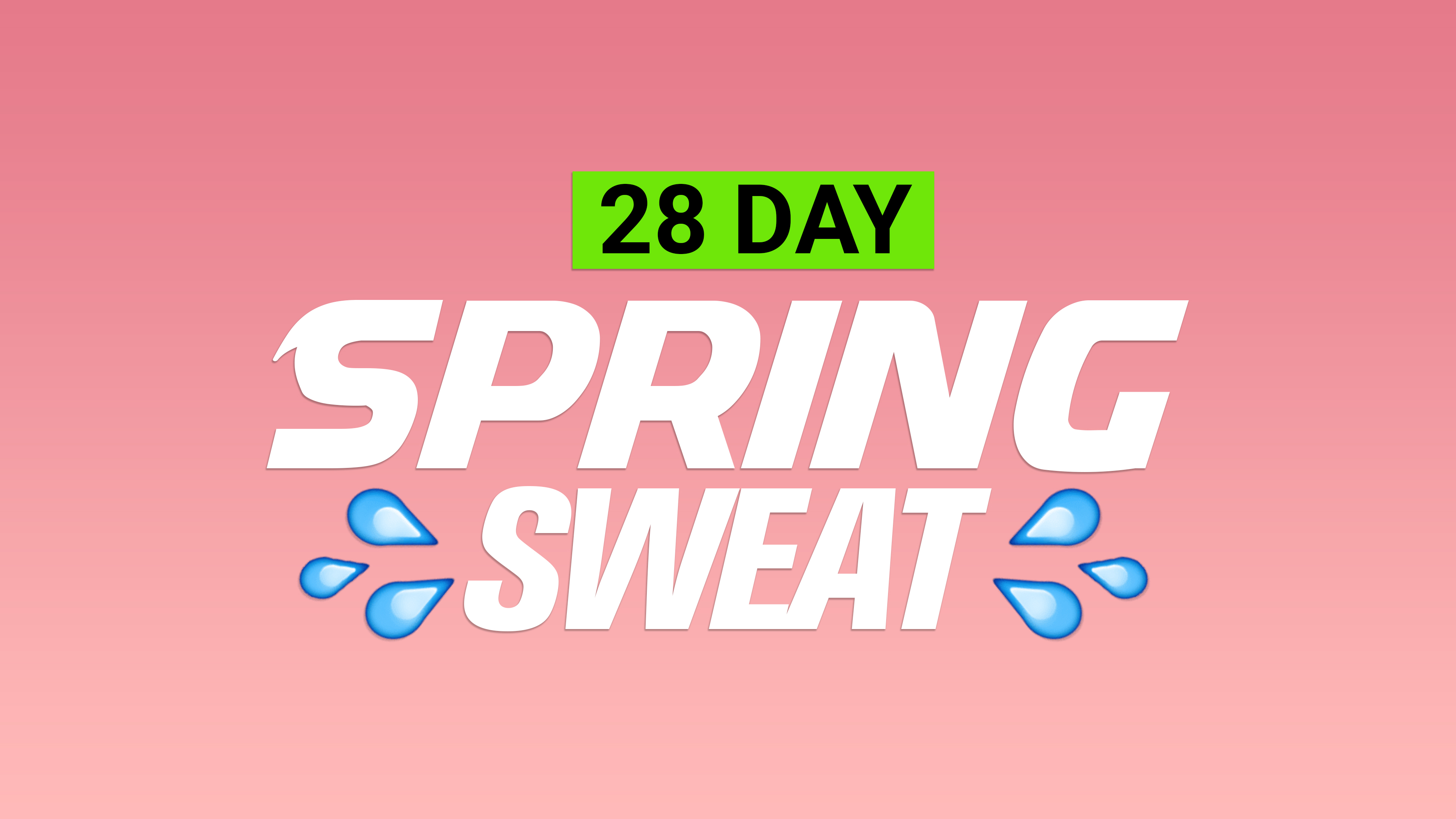 Spring Sweat - 28 Day 30/60 Minute Sweat Challenge