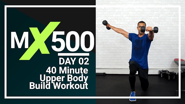 MX500 #02 - 40 Minute Upper Body Strength