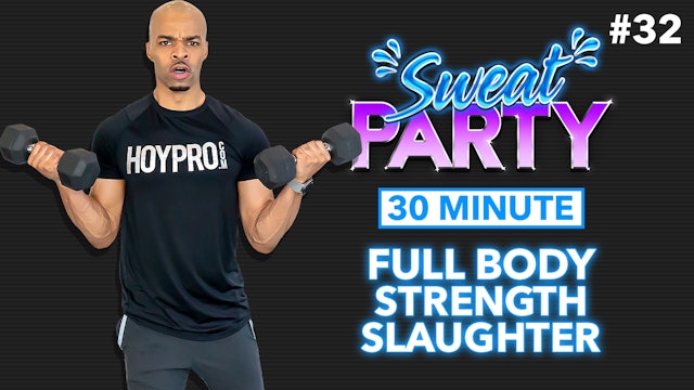 30 Minute Total Strength Slaughter Workout - Sweat Party #32
