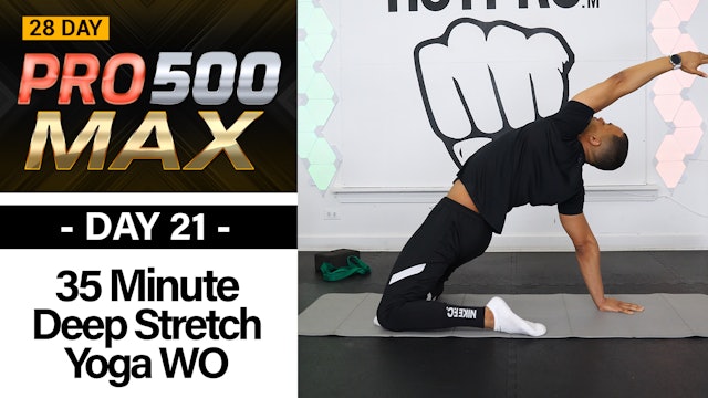 35 Minute Total Body Deep Yoga Stretch - PRO 500 MAX #21