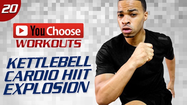 You Choose #20: 40 Minute Kettlebell Cardio HIIT EXPLOSION
