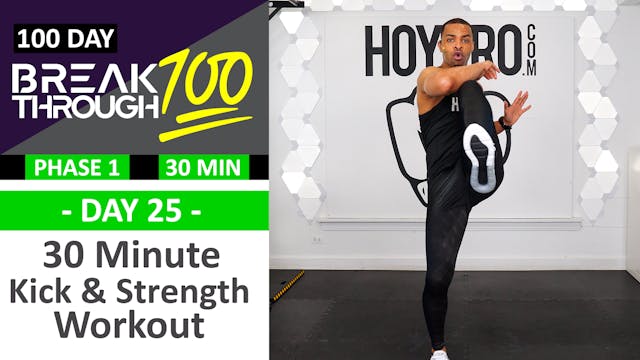 #25 - 30 Minute Kick & Strength Showdown Workout - Breakthrough100