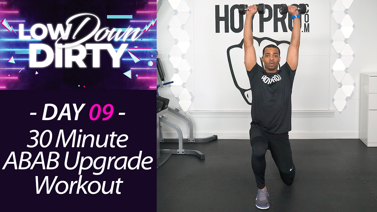 30 Minute UPGRADE - Full Body Hybrid ABAB Workout - Low Down #09