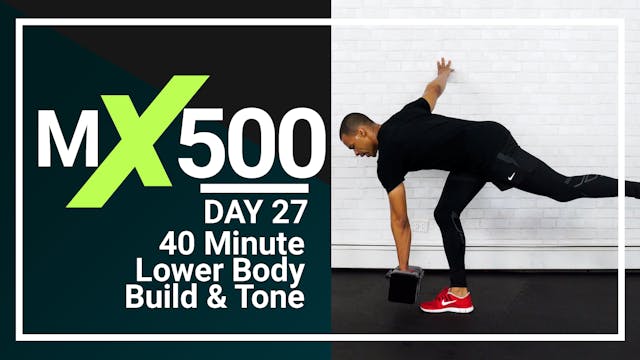 MX500 #27 - 40 Minute Lower Body Stre...