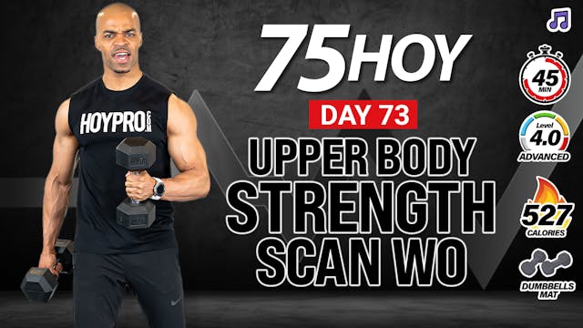 45 Minute Upper Body Strength Scan Workout - 75 HOY #73 (Music)