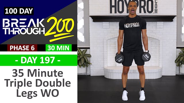 #197 - 35 Minute Triple-Double Tempo Lower Body Workout - Breakthrough200
