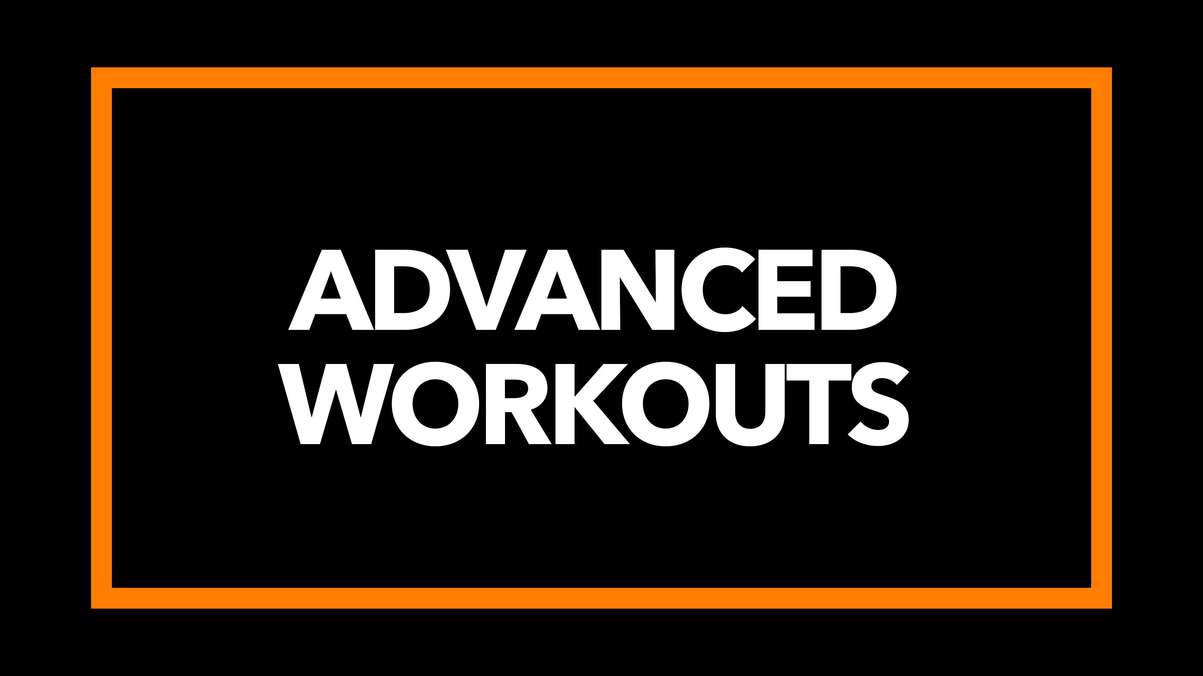 Advanced Workouts