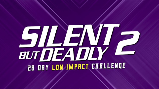 Silent But Deadly 2 - 28 Day Low Impact Workout Challenge