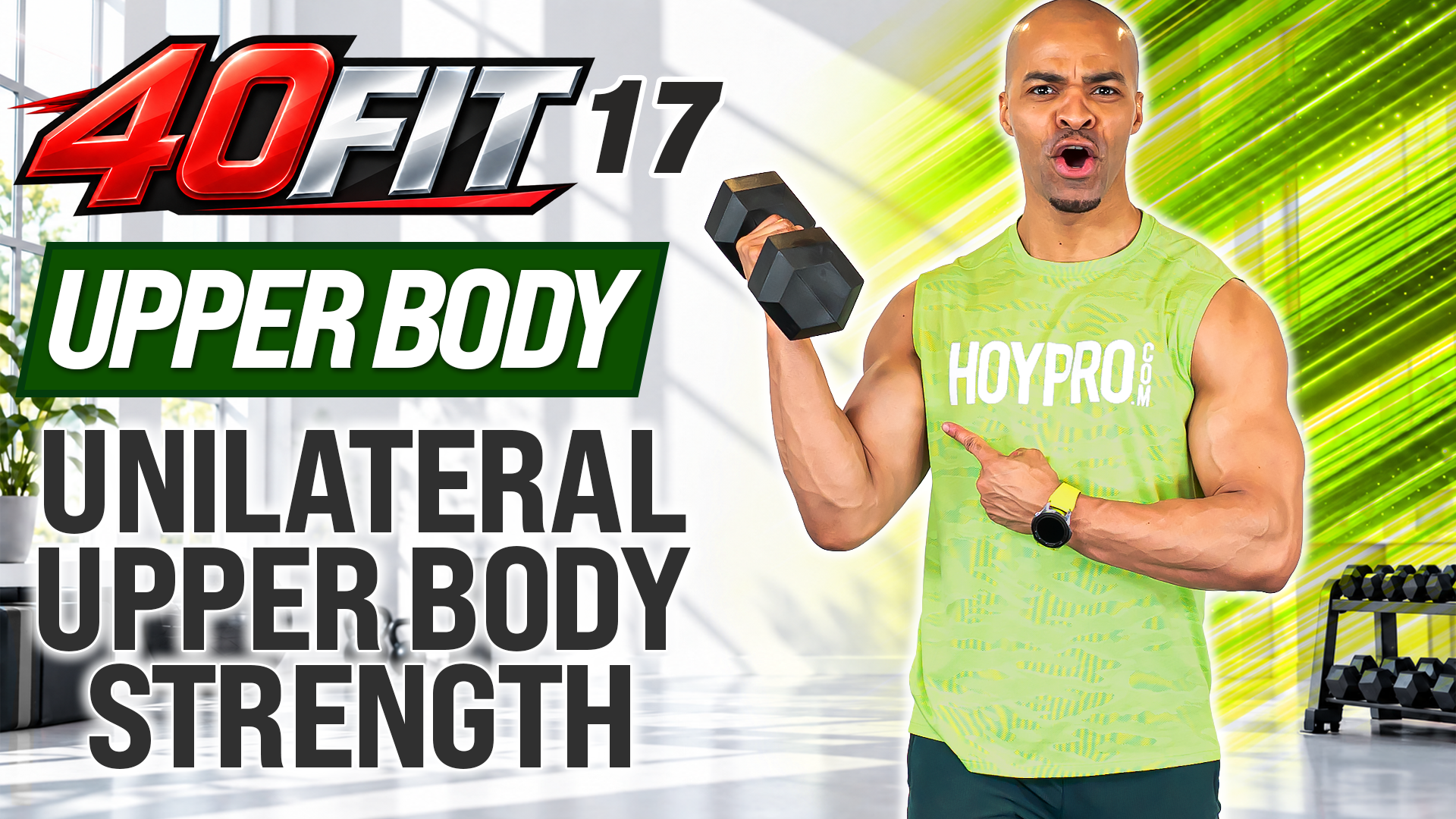 40 Minute Unilateral Upper Body Strength Workout - 40FIT #017