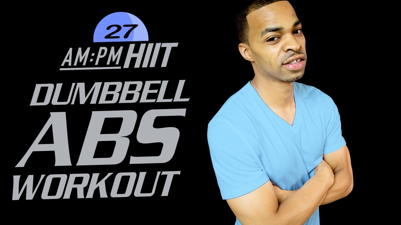 27PM - 30 Minute Dumbbell Abs Sculpt Workout - AM/PM HIIT