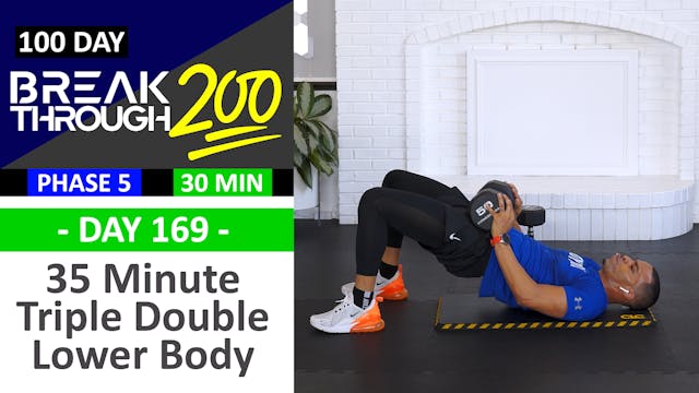 #169 - 30 Minute Triple-Double Tempo Lower Body Workout - Breakthrough200
