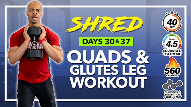 40 Minute Quads Glutes & Calves Lower Body Workout - SHRED #30 & 37