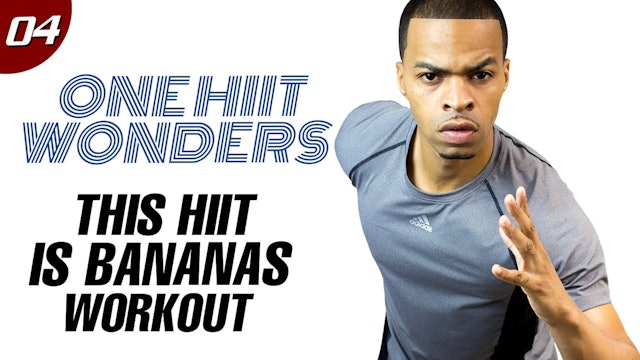 30 Minute This HIIT is BANANAS - Total Body Workout - One HIIT Wonders #04