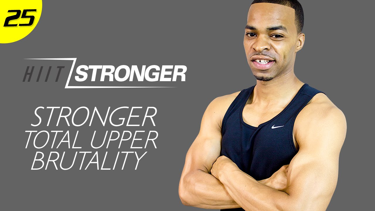 25 - 30 Minute STRONGER Upper Body Strength