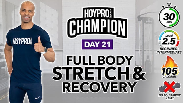 30 Minute Full Body Deep Stretch & Recovery Workout - CHAMPION #21