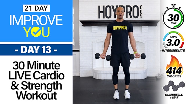 LIVE 30 Minute Cardio Strength Hybrid Workout - IMPROVE YOU #13