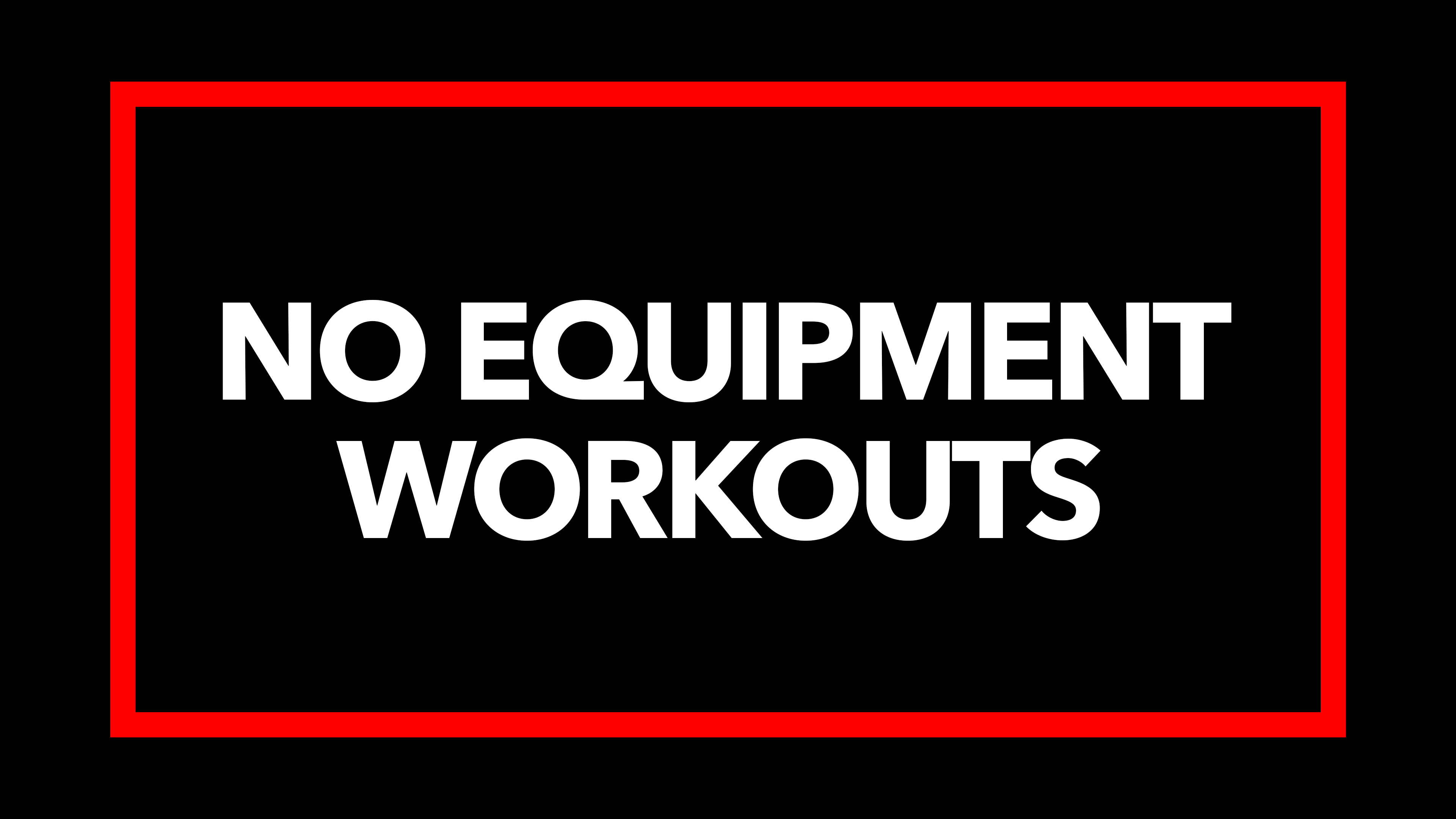 No Equipment Workouts
