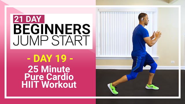 Day 19 - 25 Minute Beginners Pure Cardio HIIT Workout