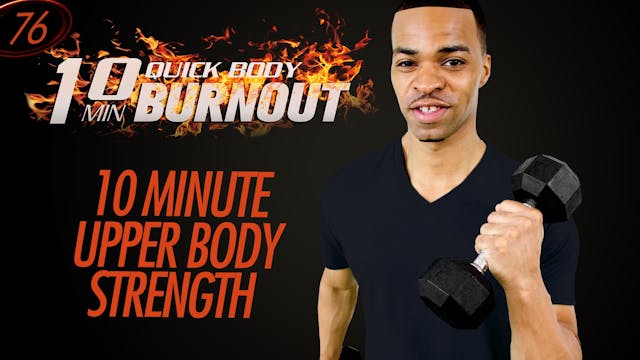 076 - 10 Minute Upper Body Strength D...