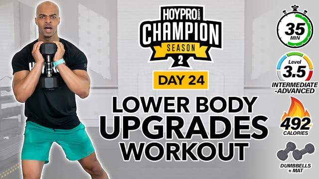 35 Minute Hybrid ABAB Lower Body Strength Upgrades - CHAMPION S2 #24