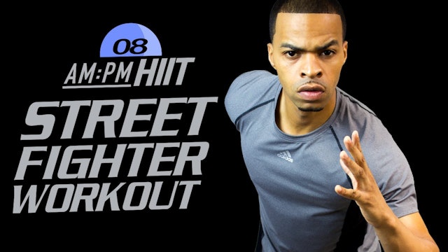 08PM - 30 Minute Street Fighter Themed Kickboxing Workout - AM/PM HIIT