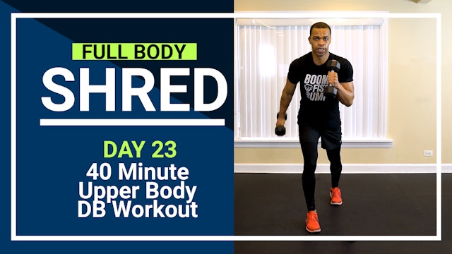 FBShred #23 - 40 Minute Upper Body Dumbbell Strength Training Workout
