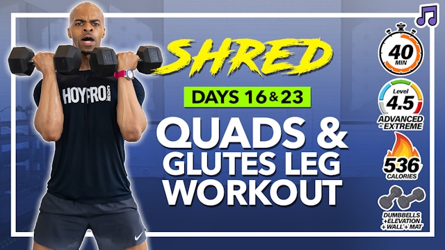 40 Minute Quads Glutes & Calves Lower Body Workout - SHRED #16 & 23 (Music)