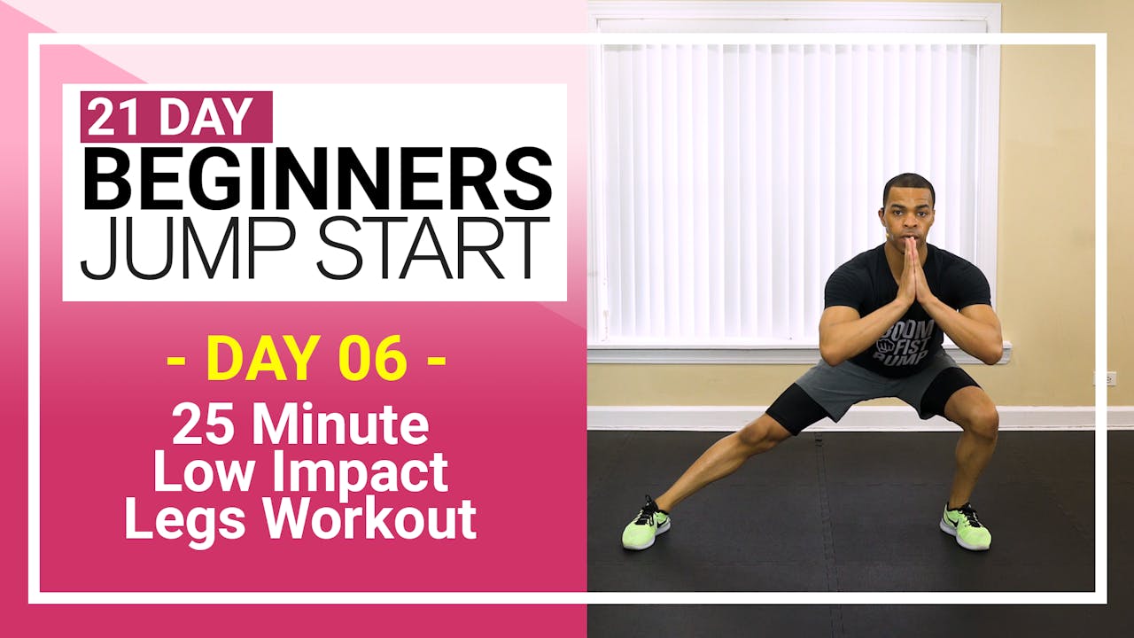 Day 06 25 Minute Low Impact Legs Workout For Beginners 21 Day Beginners Jump Start Workout 