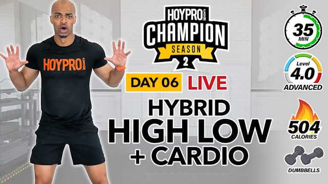 35 Minute LIVE Hi-Low Crazy + Cardio Workout - CHAMPION S2 #06