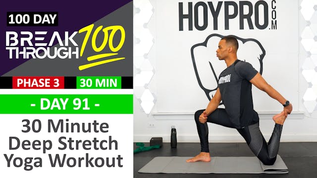 #91 - 30 Minute Full Body Deep Stretch Yoga Workout - Breakthrough100