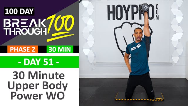 #51 - 30 Minute Upper Body Power Strength Workout - Breakthrough100