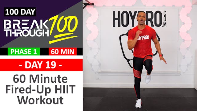 #19 - 60 Minute Fired-Up Full Body HIIT Workout + Abs - Breakthrough100