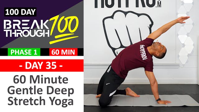 #35 - 60 Minute Gentle Deep Yoga Stretch - Breakthrough100
