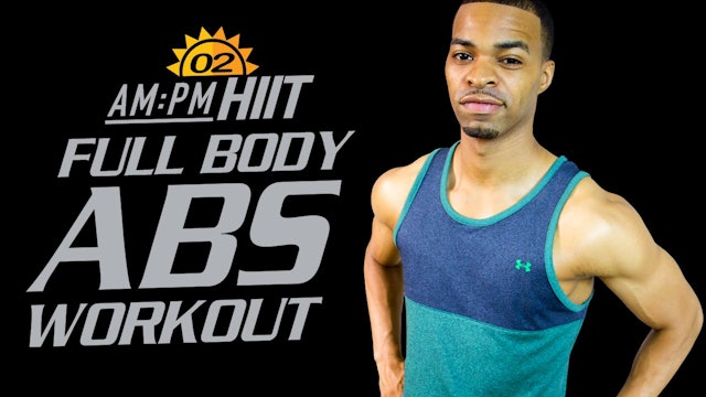 02AM - 30 Minute Extreme Cardio Abs HIIT Workout - AM/PM HIIT