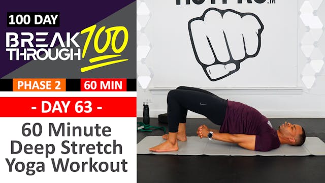 #63 - 60 Minute Full Body Deep Stretch Yoga Workout - Breakthrough100 #63