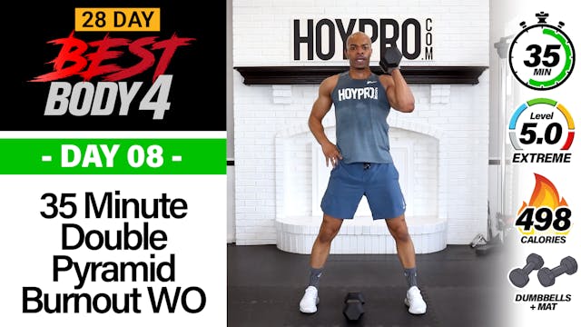 35 Minute Double Pyramid Hybrid Burnout - Best Body 4 #08