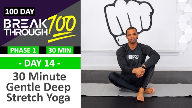 #14 - 30 Minute Gentle Deep Yoga Stretch - Breakthrough100