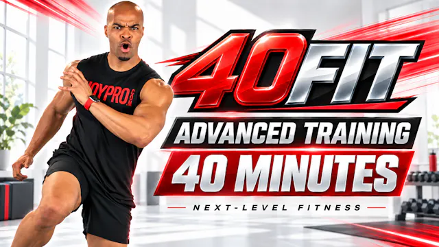 40FIT - Advanced 40 Minute Program