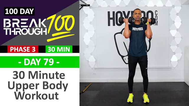 #79 - 30 Minute Advanced Upper Body Workout - Breakthrough100